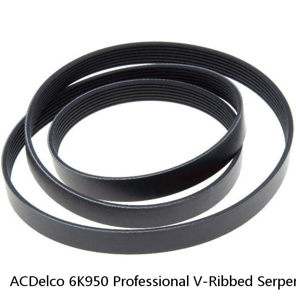 ACDelco 6K950 Professional V-Ribbed Serpentine Belt